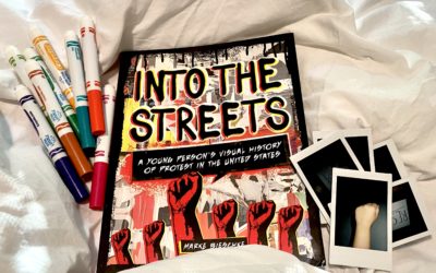 Into the Streets: A Young Person’s Guide to Protest in the United States